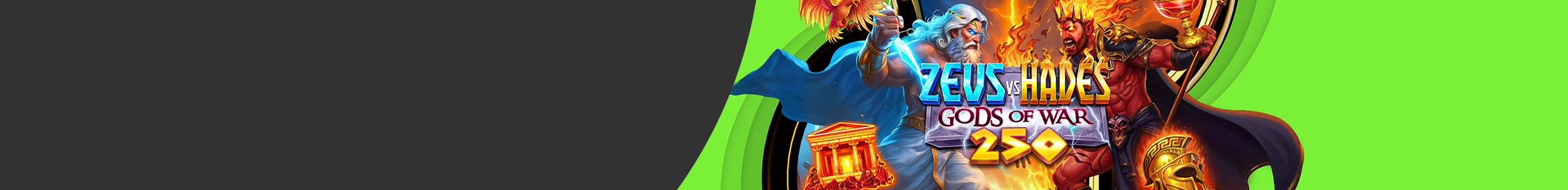 Zeus vs Hades Gods of War 250 Zeus vs Hades Gods of War 250